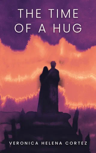 Cover of The Time of a Hug by Veronica Helena Cortez